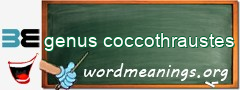 WordMeaning blackboard for genus coccothraustes